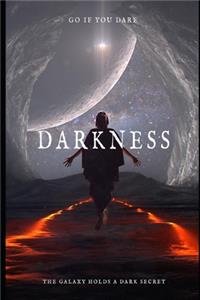 Darkness - Go if you dare