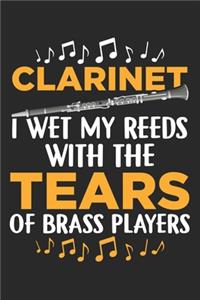 Clarinet I Wet My Reeds with the tears of brass players