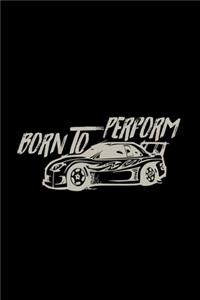 Born to perform