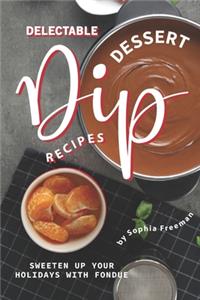 Delectable Dessert Dip Recipes