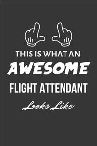 This Is What An Awesome Flight Attendant Looks Like Notebook