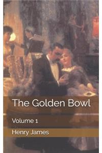 The Golden Bowl - Volume 1