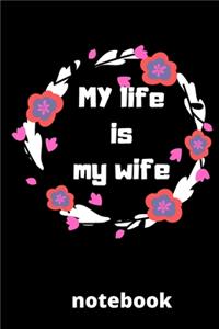 My life is my wife notebook