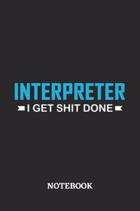 Interpreter I Get Shit Done Notebook