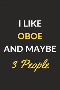 I Like Oboe And Maybe 3 People