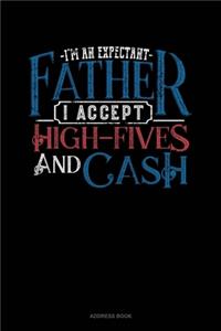 I'm An Expectant Father I Accept High-Fives And Cash