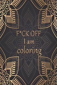 F*UK off I am coloring