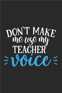 Don't Make Me Use My Teacher Voice