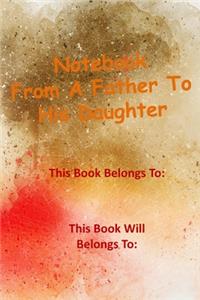 Notebook From A Father To His Daughter