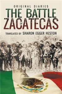 The Battle of Zacatecas: Original Diaries