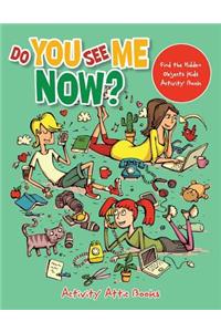 Do You See Me Now? Find the Hidden Objects Kids Activity Book