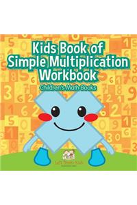 Kids Book of Simple Multiplication Workbook - Children's Math Books