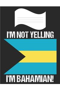 I'm Not Yelling I'm Bahamian
