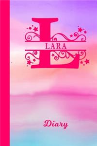 Lara Diary: Personalized First Name Personal Writing Journal - Cute Pink Purple Watercolor Cover - Daily Diaries for Journalists & Writers - Note Taking - Write