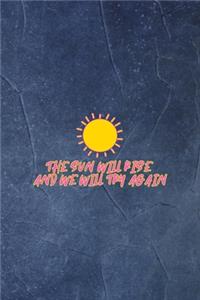 The Sun Will Rise And We Will Try Again