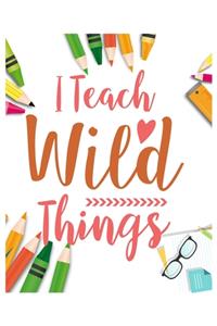 I Teach Wild things