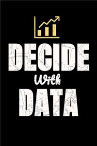 Decide With Data