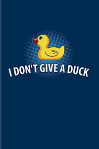 I Don't Give A Duck