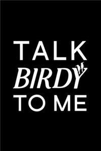 Talk Birdy To Me