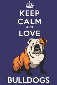 Keep Calm And Love Bulldogs
