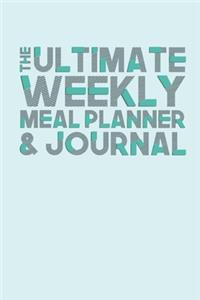 The Ultimate Weekly Meal Planner & Journal