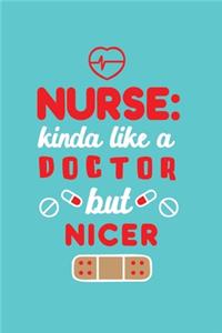 Nurse Kinda Like a Doctor But Nicer
