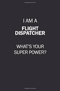 I Am A Flight Dispatcher, What's Your Super Power?