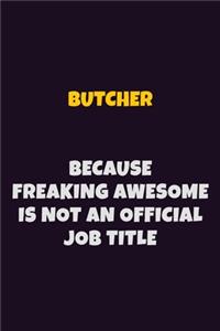 Butcher Because Freaking Awesome is not An Official Job Title