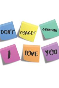 Don't Forget Grandma I love You