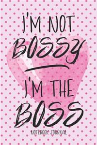 Notebook Journal: I'm Not Bossy, I'm The Boss - 6x9 Matte Paperback Blank Lined Pink Heart Journal Notebook Diary Gift For Women