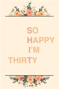 So Happy I'm Thirty