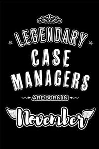 Legendary Case Managers are born in November