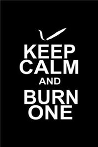 Keep Calm And Burn One