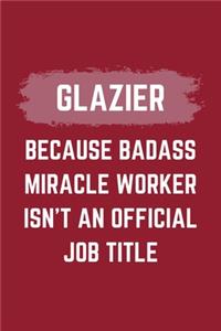 Glazier Because Badass Miracle Worker Isn't An Official Job Title