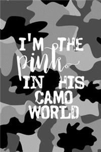 I'm The Pink In His Camo World