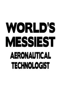 World's Messiest Aeronautical Technologist