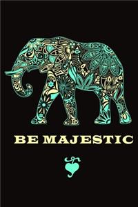Be Majestic