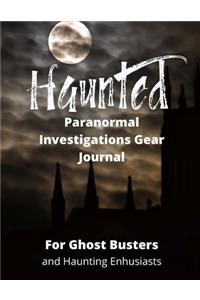 Haunted Paranormal Investigations Gear Journal