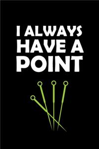 I Always Have A Point