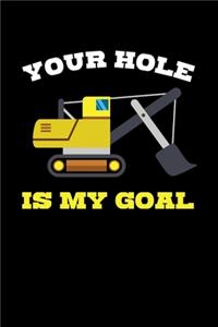 Your Hole Is My Goal