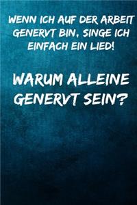 Wenn ich auf der Arbeit genervt bin, siche ich eingach ein Lied! Warum alleine genervt sein?