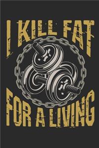 I Kill Fat For A Living