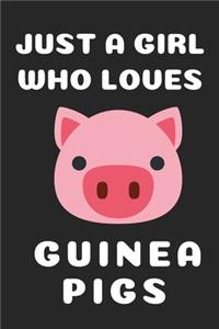 Just A Girl Who Loves Guinea Pigs