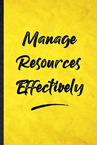Manage Resources Effectively