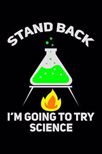 Stand Back I Am Going To Try Science