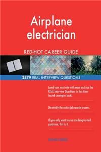 Airplane electrician RED-HOT Career Guide; 2579 REAL Interview Questions