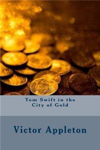 Tom Swift in the City of Gold