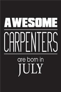 Awesome Carpenters Are Born In July