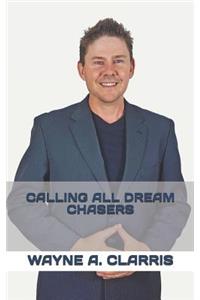Calling All Dream Chasers