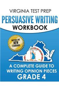 Virginia Test Prep Persuasive Writing Workbook Grade 4